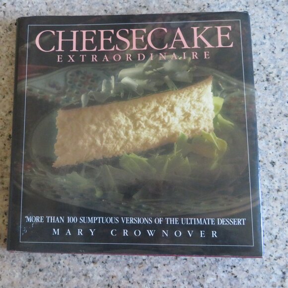 CHEESECAKE Extraordinaire Mary Crownover 100+ Recipes Hardback (K455) - Picture 1 of 5